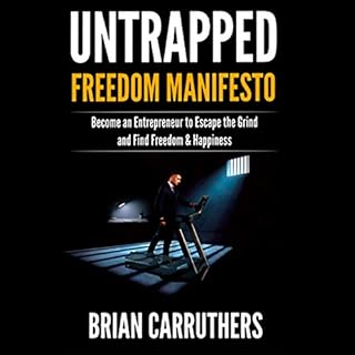 Untrapped Freedom Manifesto Audiobook By Brian Carruthers cover art