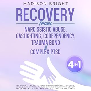 Recovery from Narcissistic Abuse, Gaslighting, Codependency, Trauma Bond & Complex PTSD Audiolibro Por Madison Bright art