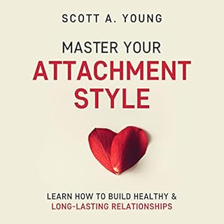 Master Your Attachment Style Audiolibro Por Scott A. Young arte de portada