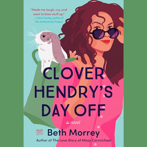 Clover Hendry's Day Off Audiobook By Beth Morrey cover art