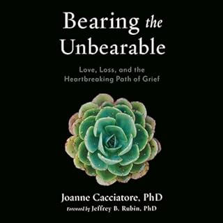 Bearing the Unbearable Audiolibro Por Joanne Cacciatore arte de portada