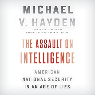 The Assault on Intelligence Audiobook By Michael V. Hayden cover art