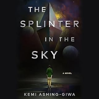 The Splinter in the Sky Audiobook By Kemi Ashing-Giwa cover art