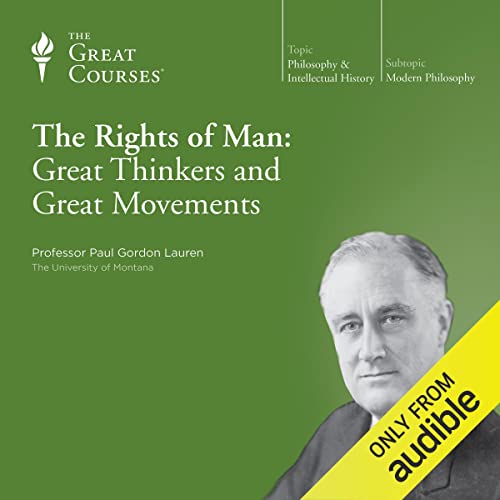 The Rights of Man: Great Thinkers and Great Movements Audiolivro Por Paul Gordon Lauren, The Great Courses capa