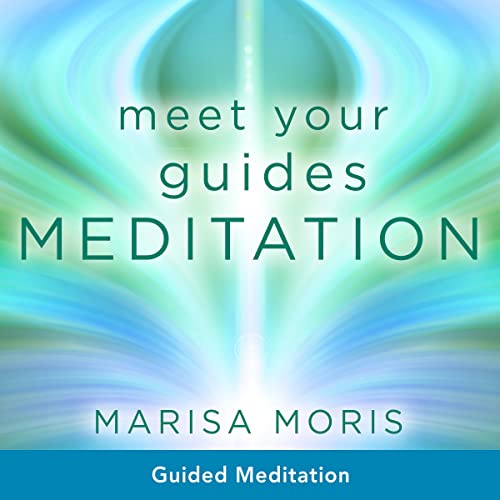 Meet Your Guides Meditation Audiobook By Marisa Moris cover art