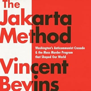 The Jakarta Method Audiobook By Vincent Bevins cover art