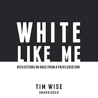 White Like Me Audiobook By Tim Wise cover art