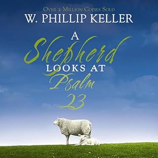 A Shepherd Looks at Psalm 23 Audiobook By W. Phillip Keller cover art