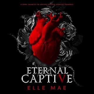 Eternal Captive Audiobook By Elle Mae cover art