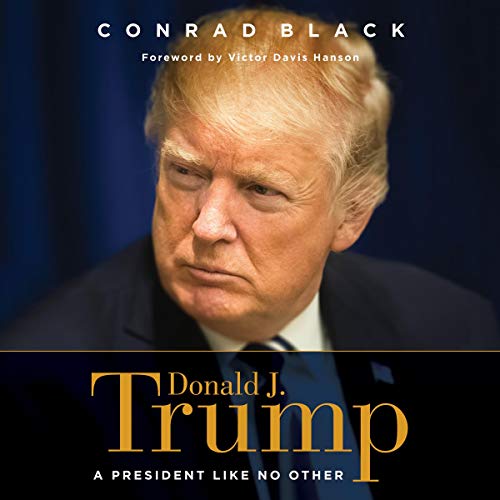 Donald J. Trump Audiolibro Por Conrad Black, Victor Davis Hanson - foreword arte de portada