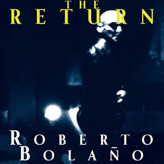 The Return Audiolibro Por Roberto Bolano arte de portada