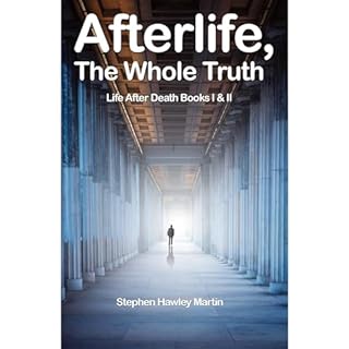 Afterlife, The Whole Truth Audiolibro Por Stephen Hawley Martin arte de portada