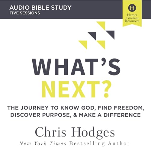 What's Next?: Audio Bible Studies Audiobook By Chris Hodges cover art