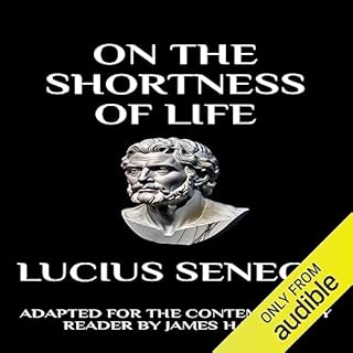 Seneca - On the Shortness of Life: Adapted for the Contemporary Reader Audiolibro Por Lucius Seneca, James Harris arte de por