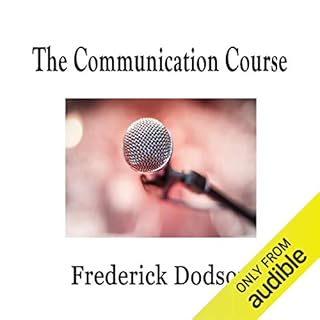 The Communication Course Audiobook By Frederick Dodson cover art