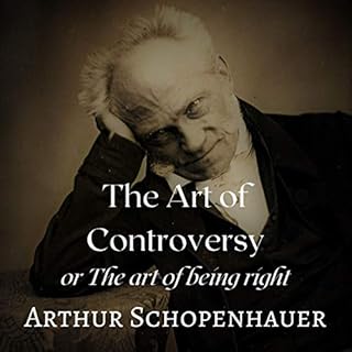 The Art of Controversy or The Art of Being Right Audiolibro Por Arthur Schopenhauer arte de portada