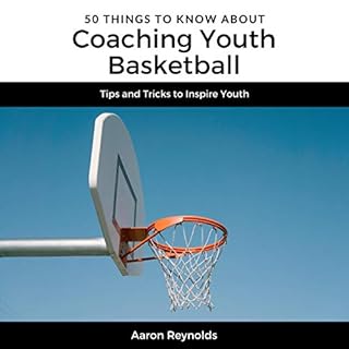 50 Things to Know About Coaching Youth Basketball Audiolibro Por Aaron Reynolds arte de portada