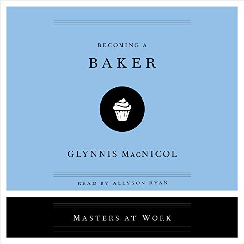 Becoming a Baker Audiolibro Por Glynnis MacNicol arte de portada