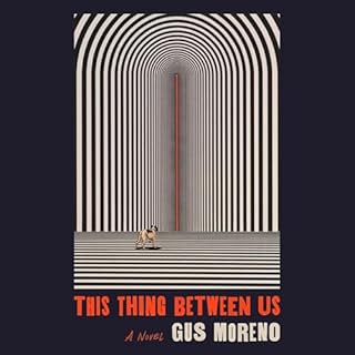 This Thing Between Us Audiobook By Gus Moreno cover art