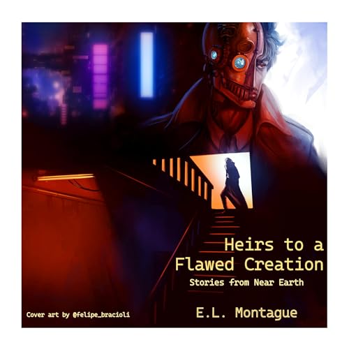 Heirs to a Flawed Creation Audiobook By E.L. Montague cover art