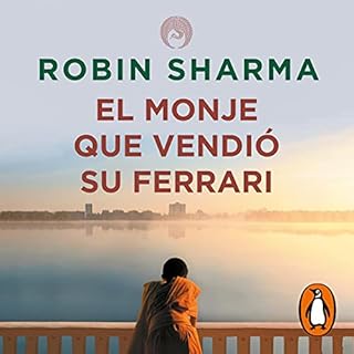 El monje que vendió su Ferrari [The Monk Who Sold His Ferrari] Audiolibro Por Robin Sharma, Luis Murillo Fort arte de 