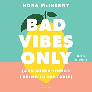 Bad Vibes Only Audiolibro Por Nora McInerny arte de portada