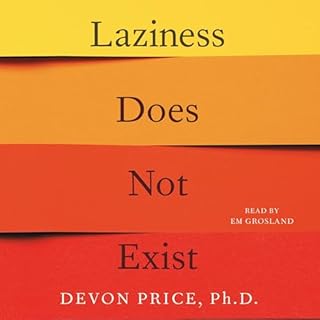 Laziness Does Not Exist Audiobook By Devon Price PhD cover art