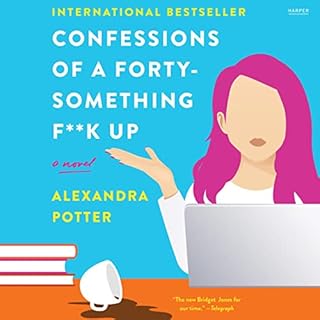 Confessions of a Forty-Something F**k Up Audiolibro Por Alexandra Potter arte de portada