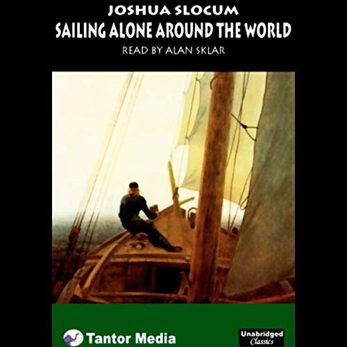 Sailing Alone Around the World Audiobook By Joshua Slocum cover art