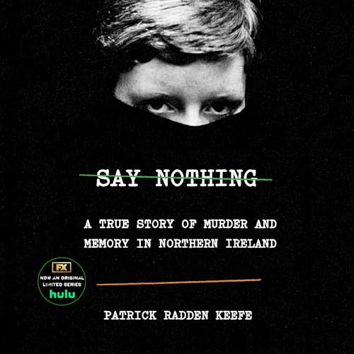 Say Nothing Audiolibro Por Patrick Radden Keefe arte de portada