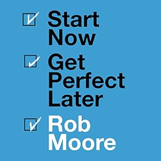 Start Now. Get Perfect Later. Audiolibro Por Rob Moore arte de portada