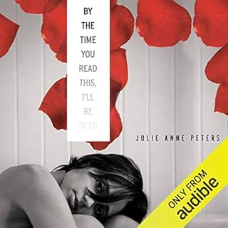 By the Time You Read This, I'll Be Dead Audiolibro Por Julie Anne Peters arte de portada