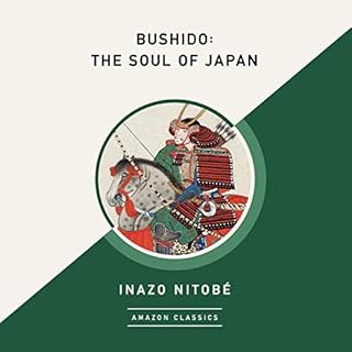 Bushido: The Soul of Japan (AmazonClassics Edition) Audiobook By Inazo Nitobé cover art