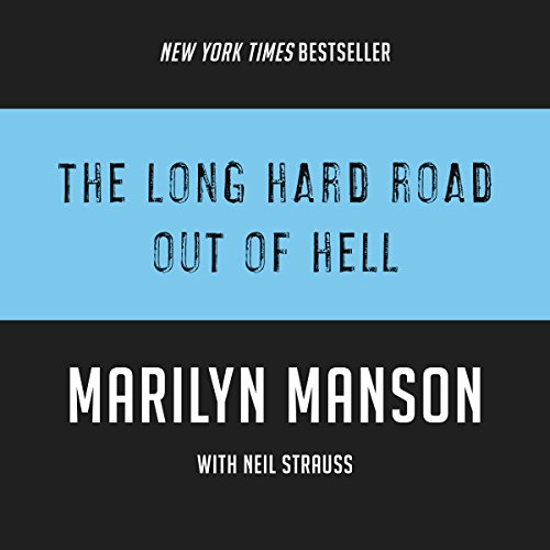 The Long Hard Road Out of Hell Audiobook By Marilyn Manson, Neil Strauss cover art