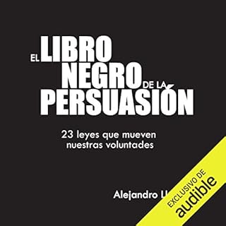 El Libro Negro de la Persuasión [The Black Book of Persuasion] Audiolibro Por Alejandro Llantada Toscano arte de porta