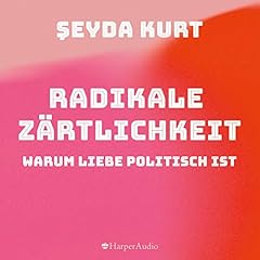 Radikale Zärtlichkeit Titelbild