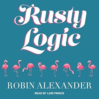 Rusty Logic Audiobook By Robin Alexander cover art