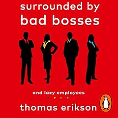 Surrounded by Bad Bosses and Lazy Employees cover art