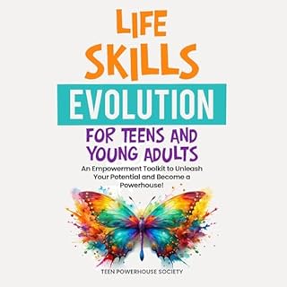 Life Skills Evolution for Teens and Young Adults Audiobook By Teen Powerhouse Society cover art