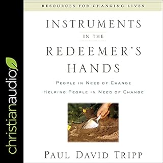 Instruments in the Redeemer's Hands Audiobook By Paul David Tripp cover art