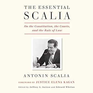 The Essential Scalia Audiolibro Por Antonin Scalia, Jeffrey S. Sutton - editor, Edward Whelan - editor, Elena Kagan - forewor