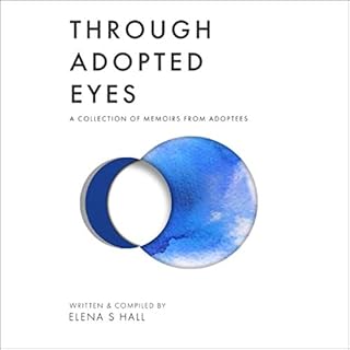 Through Adopted Eyes Audiobook By Elena S. Hall cover art