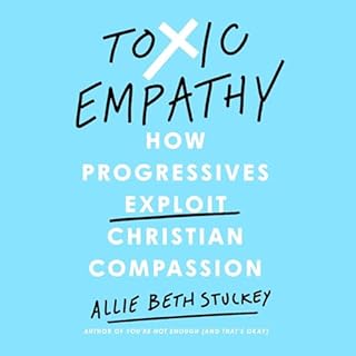 Toxic Empathy Audiolibro Por Allie Beth Stuckey arte de portada