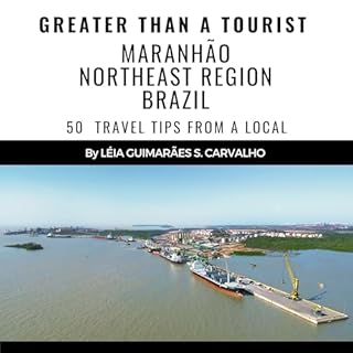 Greater Than a Tourist-Maranhão Northeast Region Brazil: 50 Travel Tips from a Local cover art