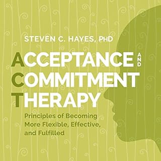 Acceptance and Commitment Therapy Audiolibro Por Steven C. Hayes PhD arte de portada