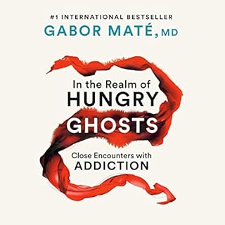 In the Realm of Hungry Ghosts Audiobook By Gabor Maté MD cover art