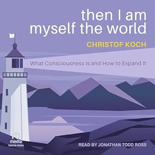 Then I Am Myself the World Audiolibro Por Christof Koch arte de portada