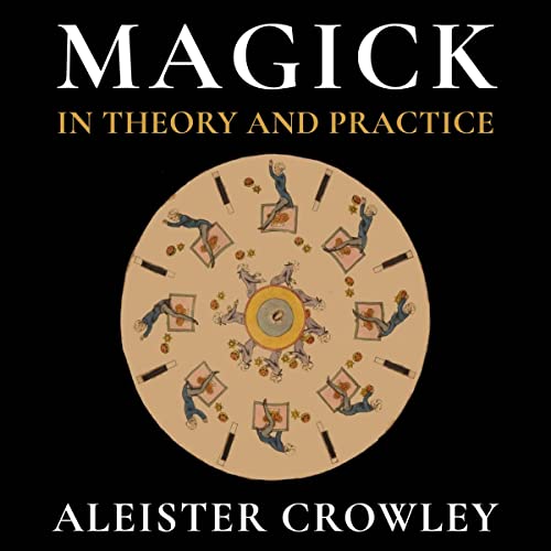 Magick in Theory and Practice Audiobook By Aleister Crowley cover art