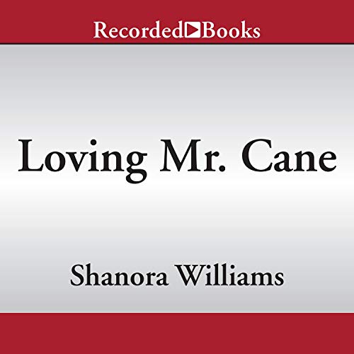 Loving Mr. Cane Audiobook By Shanora Williams cover art