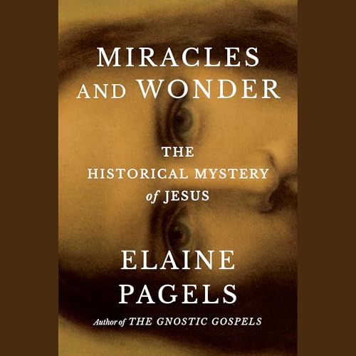 Miracles and Wonder Audiolibro Por Elaine Pagels arte de portada